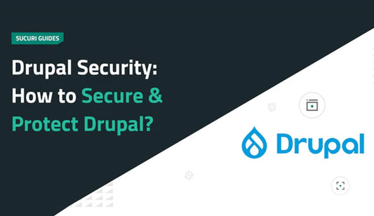 Drupal Security Guide: How to secure & protect Your websites