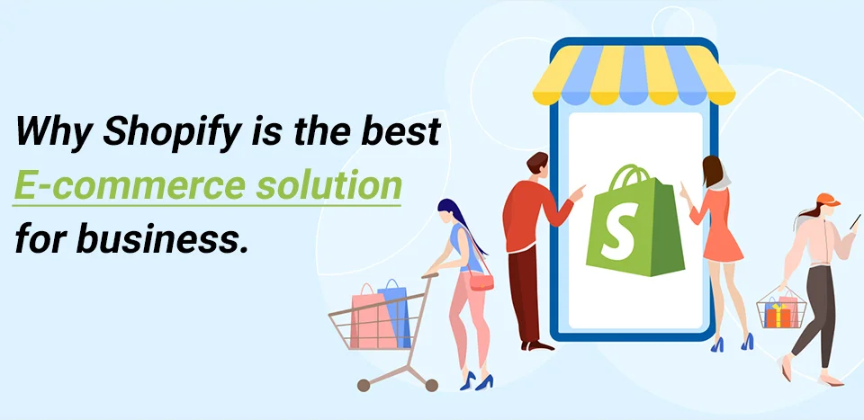 Why Shopify Is The Best ECommerce Solution For Your Online Business.