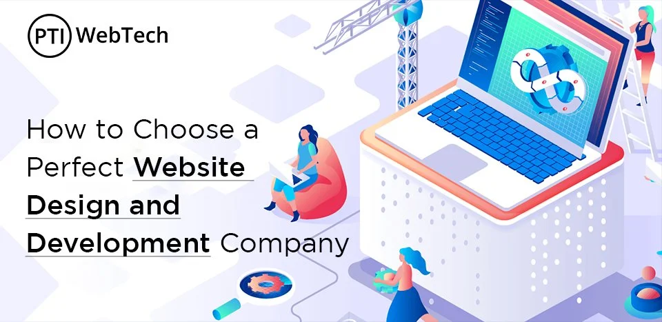 How To Choose A Perfect Website Design And Development Company