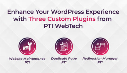 Enhance Your WordPress Experience with Three Custom Plugins from PTI WebTech