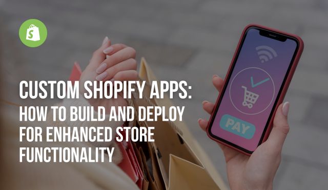 Custom Shopify Apps
