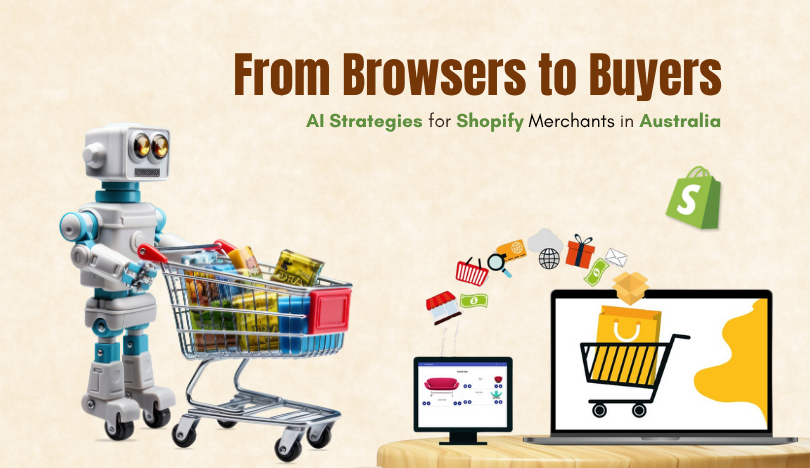 From Browsers to Buyers: AI Strategies for Shopify Merchants in Australia
