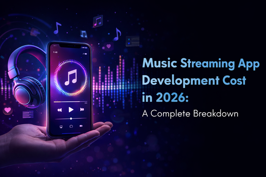 Music Streaming App Development Cost in 2026: A Complete Breakdown