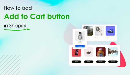 How to add the Add to Cart button in Shopify