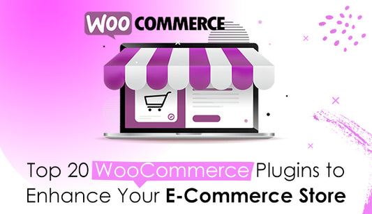 Top 20 WooCommerce Plugins to Enhance Your E-Commerce Store