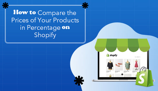 How to Compare the Prices of Your Products in Percentage on Shopify
