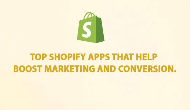 Top Shopify apps that help boost marketing and conversion.