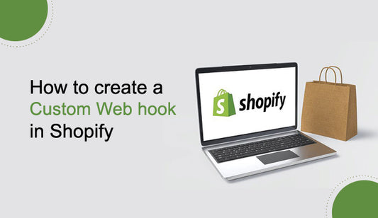 How to create a Custom Web hook in Shopify 