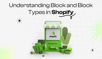 Understanding Block and Block Types in Shopify – PTI WebTech