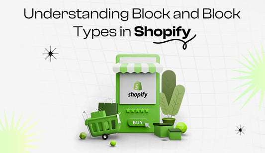 Understanding Block and Block Types in Shopify